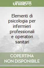 Economico Elementi di psicologia per infermieri professionali e operatori sanitari