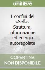 I confini del «Self». Struttura, informazione ed energia autoregolate Occasione