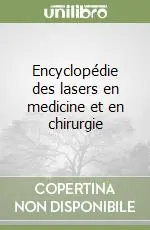 Compra Oggi Stesso Encyclopédie des lasers en medicine et en chirurgie