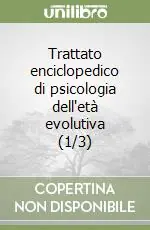Trattato enciclopedico di psicologia dell‘età evolutiva (1/3) Reso Gratuito