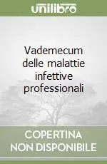 Vademecum delle malattie infettive professionali Scelto Dai Clienti