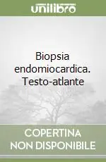 Acquista Ora Biopsia endomiocardica. Testo-atlante