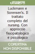Luckmann e Sorensen‘s. Il trattato completo del nursing. Con approccio fisiopatologico e psicologico Scelto Dai Clienti