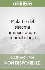 Ultima Occasione Malattie del sistema immunitario e reumatologia