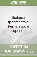 Economico Biologia sperimentale. Per le Scuole superiori