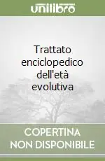 Trattato enciclopedico dell‘età evolutiva Solo Oggi