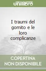 I traumi del gomito e le loro complicanze Occasione