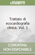 Prezzo Ridotto Trattato di ecocardiografia clinica. Vol. 1