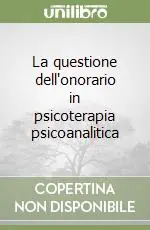 Più Venduto La questione dell‘onorario in psicoterapia psicoanalitica