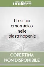 Il rischio emorragico nelle piastrinopenie Nuovo Arrivo