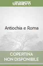 Antiochia e Roma Solo Oggi
