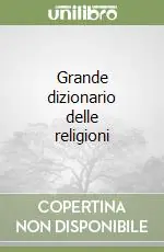 Prezzo Ridotto Grande dizionario delle religioni
