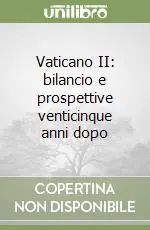 Vaticano II bilancio e prospettive venticinque anni dopo Ultima Occasione