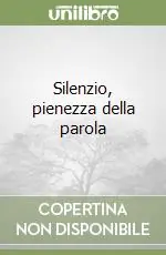 Silenzio, pienezza della parola Scelto Dai Clienti