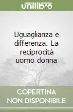 Bestseller Uguaglianza e differenza. La reciprocità uomo donna