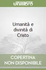 Umanità e divinità di Cristo Direttamente Dal Produttore
