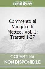 Consegna Rapida Commento al Vangelo di Matteo. Vol. 1 Trattati 1-37