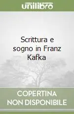 Più Venduto Scrittura e sogno in Franz Kafka