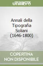 Compra Adesso Annali della Tipografia Soliani (1646-1800)