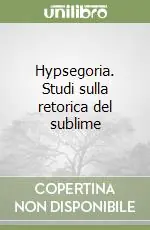 Novità Hypsegoria. Studi sulla retorica del sublime