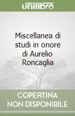 Miscellanea di studi in onore di Aurelio Roncaglia Esclusivo
