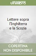 Prezzo Conveniente Lettere sopra l‘Inghilterra e la Scozia