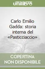 Carlo Emilio Gadda storia interna del «Pasticciaccio» Esclusivo