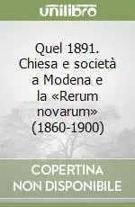 Offerta Limitata Quel 1891. Chiesa e società a Modena e la «Rerum novarum» (1860-1900)