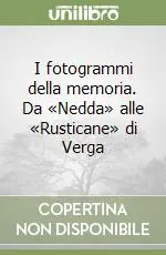 Pagamento Sicuro I fotogrammi della memoria. Da «Nedda» alle «Rusticane» di Verga