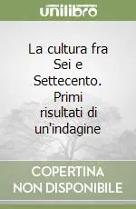 Di Tendenza La cultura fra Sei e Settecento. Primi risultati di un‘indagine
