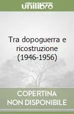 Tra dopoguerra e ricostruzione (1946-1956) Offerta Speciale