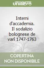 Vendita Finale Interni d‘accademia. Il sodalizio bolognese de varî 1747-1763