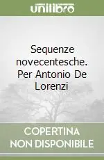 Ultima Occasione Sequenze novecentesche. Per Antonio De Lorenzi