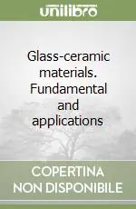 Offerta Lampo Glass-ceramic materials. Fundamental and applications
