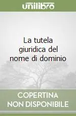 La tutela giuridica del nome di dominio Economico