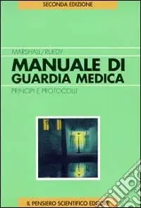 Manuale di guardia medica. Principi e protocollo Direttamente Dal Produttore