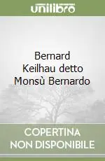 Quantità Limitata Bernard Keilhau detto Monsù Bernardo