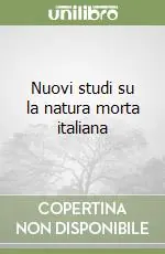 Nuovi studi su la natura morta italiana Non Perdere