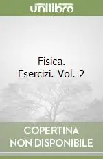 Compra Online Fisica. Esercizi. Vol. 2