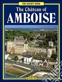 Saldi Il castello di Amboise. Ediz. inglese