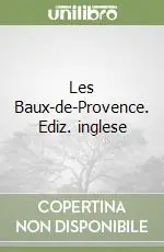 Les Baux-de-Provence. Ediz. inglese Sconto