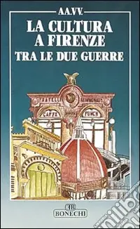 Ordina Subito La cultura a Firenze tra le due guerre