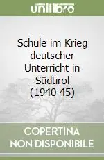 Schule im Krieg deutscher Unterricht in Südtirol (1940-45) Popolare
