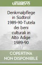 Denkmalpflege in Südtirol 1989-90-Tutela dei beni culturali in Alto Adige 1989-90 Non Perdere