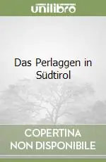 Das Perlaggen in Südtirol Offerta Limitata