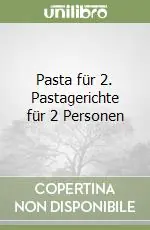 Non Perdere Pasta für 2. Pastagerichte für 2 Personen