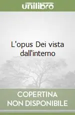 L‘opus Dei vista dall‘interno Acquista Ora