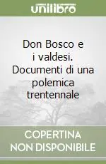 Super Prezzo Don Bosco e i valdesi. Documenti di una polemica trentennale