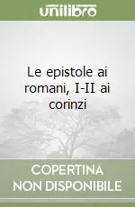 Must-Have Le epistole ai romani, I-II ai corinzi