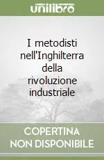 Ultima Occasione I metodisti nell‘Inghilterra della rivoluzione industriale